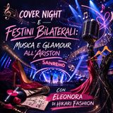 Cover Night e Festini Bilaterali: Musica e Glamour all’Ariston