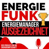 E&M ENERGIEFUNK - Energiemanager des Jahres 2019 ausgezeichnet - Podcast für die Energiewirtschaft