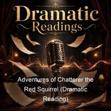 Adventures of Chatterer the Red Squirrel Dramatic Reading - Thornton W Burgess