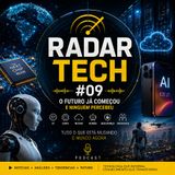 Radar Tech #09 | IA, chips e a nova ordem tecnológica global