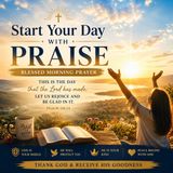 Start Your Day with Praise 🙏 Blessed Morning Prayer to Thank God & Receive His Goodness-