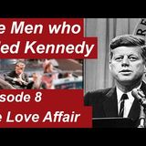 "JFK Part 7: The Love Affair – Marilyn, the Mob, and JFK’s Diary of the Damned"