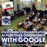 California’s Collaborative AI Publisher Compromise With Google (ep.349)