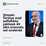 Şimşek: Türkiye mali şeffaflıkta yaklaşık 40 ülke arasında üst sıralarda