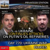 War in Ukraine, Analytics. Day 770: Ukraine Continues to Hit Putin's Refineries. (part1)