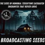 The Siege of Honobia: Terrifying Sasquatch Encounter That Defied Logic