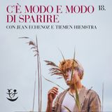 C'è modo e modo di sparire. Con Jean Echenoz e Tiemen Hiemstra
