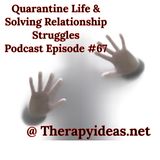 Quarantine Life & Solving Relationship Struggles