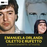 Emanuela Orlandi: Ciletto e Rufetto (i soliti sospetti - 11° parte)