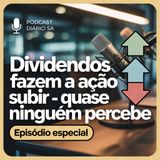 Dividendos Fazem a Ação Subir - Entenda o Detalhe que Quase Ninguém Percebe