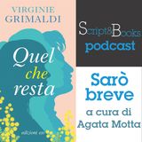 Sarò breve #2 a cura di Agata Motta: "Quel che resta" di Virginie Grimaldi