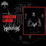 #104 - Christian Larson (Necrofier)