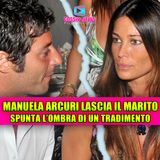 Manuela Arcuri lascia il marito: spunta l’ombra del tradimento