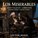 Los miserables de Victor Hugo 📖 | Parte 5: Jean Valjean — Libro 9: Suprema sombra, suprema aurora | Audiolibro en español | Grandes Clásico