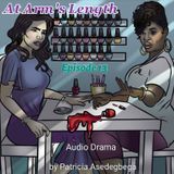 At Arm´s Length- Audio Drama by Patricia Asedegbega (Episode 13)