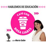 111. María Galán - "La escuela debe potenciar el pensamiento crítico del alumnado"