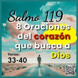 8 Oraciones del corazón que busca a Dios | Salmo 119 - Versos 33 al 40