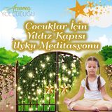 Çocuklar için Meditasyon (5+) Yıldız Kapısı Uyku Meditasyonu