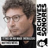 Mathieu Mével - J’étais un roi mage (nébuleux)