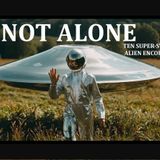 Not Alone: Ten Super-Strange Alien Encounters