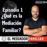 1 - Qué es la Mediación Familiar