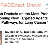 Dr. Bob Doebele on the Most Promising Upcoming New Targeted Agents and Molecular Pathways for Lung Cancer Treatment
