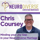 Minding your Joy Gap in your NeuroDiverse Marriage with Chris Coursey
