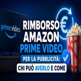 Amazon Prime Video rimborsa per la pubblicità chi può averlo e come