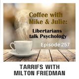 Tarrifs with Milton Friedman (ep 257)