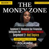 Segment 1 - Reasons for Financial Setbacks for Small Business Owners,  Segment 2 - Hot Topics