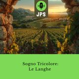 [Sogno Tricolore] Le Langhe