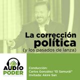 Audiopoder 02 - Corrección política y los pasados de lanza