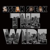 001 Sistah Speak The Wire (S1E1-3)