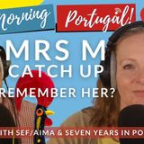 Dealing with AIMA/SEF & 7 Years in Portugal - Mrs M Catch-up on The GMP!