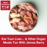 342: Eat Your Liver... & Other Organ Meats Too