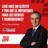 E005 ¿Qué hace un Clúster y por qué es importante para los eventos y convenciones?, con el Dr. Manuel Montoya