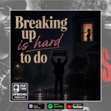 Breaking up is hard to do