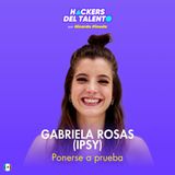 426. Ponerse a prueba - Gabriela Rosas (IPSY)