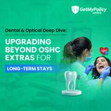 Dental & Optical Deep Dive: Upgrading Beyond OSHC Extras for Long-Term Stays