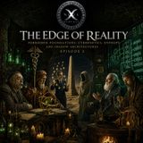The Edge of Reality - Forbidden Foundations | Episode 2
