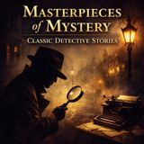 Masterpieces of Mystery: Detective Stories (Unabridged Audiobook) | Classic Crime & Moral Justice
