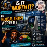 Is Global Entry Worth It?