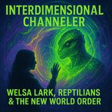 Welsa Lark talks about Channeling, Reptilians and the New World Order
