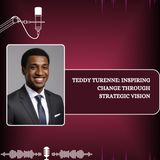 Teddy Turenne -  Inspiring Change Through Strategic Vision