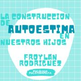 Construir mayor autoestima en nuestros hijos
