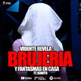 95 | Mi pareja revela: brujería y fantasmas en casa | Ft  @IgnotoTerror