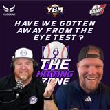 Have We Gotten Away from the Eye Test? | The Hitting Zone | YBM