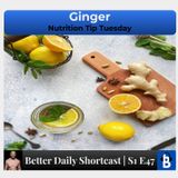 S1 E47 - You Need Ginger In Your Life!