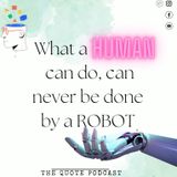 What a human can do, can never be done by a ROBOT!