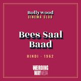 Bees Saal Baad (1962)